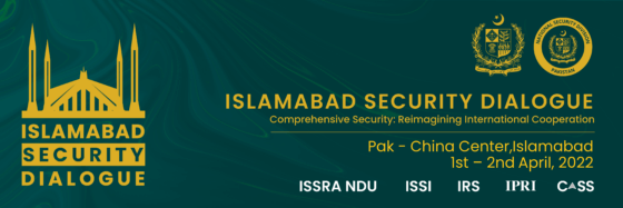 Islamabad Security Dialogue 1st  and 2nd  April 2022